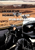 La vie d'un homme, la vie d'un motard B09TVB9P86 Book Cover