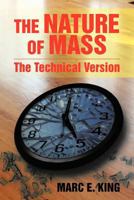 The Nature of Mass: The Technical Version 1479783463 Book Cover