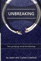 Unbreaking: How Giving Up Saved Our Marriage 151964213X Book Cover