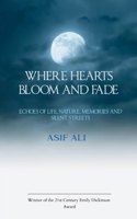 Where Hearts Bloom and Fade Echoes of Life, Nature, Memories, and Silent Streets 9375108600 Book Cover