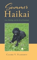 Summer Haikai: Loss, Healing, and the Art of Gratitude 1662415575 Book Cover