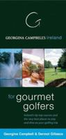 Georgina Campbell's Ireland for Gourmet Golfers: Ireland's Tip-top Golf Courses And the Very Best Places (Georgina Campbell's Ireland) 1903164206 Book Cover