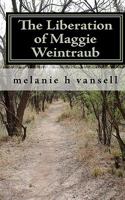 The Liberation of Maggie Weintraub 1451590385 Book Cover