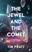 The Jewel and the Comet 1836730225 Book Cover