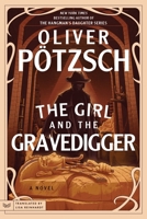 The Girl and the Gravedigger: A Novel (A Leopold von Herzfeldt Case, 2) 0063348497 Book Cover