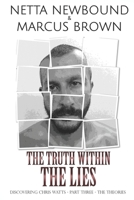 The Truth Within the Lies: Discovering Chris Watts - Part Three - The Theories null Book Cover