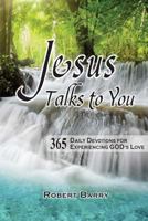 Jesus Talks to You: 365 Daily Devotions for Experiencing God's Love 0692271805 Book Cover