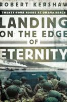 Landing on the Edge of Eternity: Twenty-Four Hours at Omaha Beach 1643133500 Book Cover