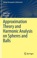Approximation Theory and Harmonic Analysis on Spheres and Balls 1461466598 Book Cover