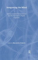 Integrating the Mind: Domain General Versus Domain Specific Processes in Higher Cognition 041565520X Book Cover