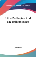 Little Pedlington and the Pedlingtonians 1430491892 Book Cover