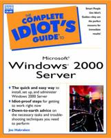 The Complete Idiot's Guide to Microsoft Windows 2000 Server 0789721864 Book Cover