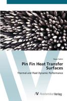 Pin Fin Heat Transfer Surfaces: Thermal and Fluid Dynamic Performance 3836466708 Book Cover