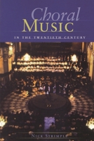 Choral Music in the Twentieth Century 1574671227 Book Cover