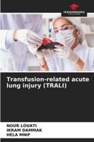 Transfusion-related acute lung injury (TRALI) 620870930X Book Cover