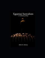 Egyptian Surrealism: A Collection of Plays B0BQXT8NNG Book Cover