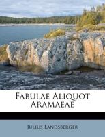 Fabulae Aliquot Aramaeae... 1271245728 Book Cover