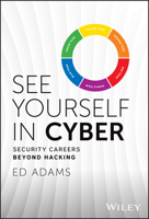 See Yourself in Cyber: Security Careers Beyond Hacking 1394225598 Book Cover