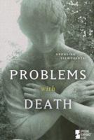 Problems with Death (Opposing Viewpoints) 0737729538 Book Cover
