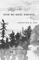 How We Make Amends 1312076615 Book Cover