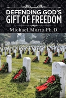 Defending God's Gift of Freedom 1955255334 Book Cover