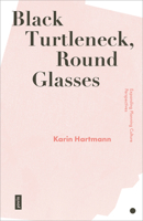 Black Turtleneck, Round Glasses 3868597301 Book Cover
