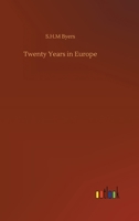 Twenty Years in Europe: A Consul-General's Memories of Noted People (Classic Reprint) 1533339627 Book Cover