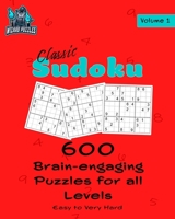 Classic Sudoku Volume 1: 600 Brain-Engaging Puzzles for All Levels 0987743821 Book Cover