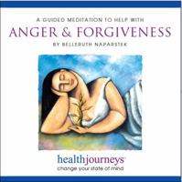 A Meditation To Help with Anger and Forgiveness (Health Journeys) 1881405583 Book Cover