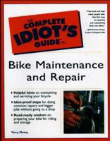 Complete Idiot's Guide to Bike Maintenance and Repair 0028641396 Book Cover