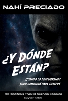 ¿Y Dónde Están? Cuando Lo Descubramos, Todo Cambiará Para Siempre: 10 Hipótesis Tras el Silencio Cósmico (Spanish Edition) B0FP5F635Z Book Cover
