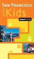 Fodor's Family San Francisco with Kids, 1st Edition 1400008875 Book Cover