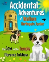 The Cow in the Temple: A heartwarming Story about Wallace the Dog in Rhyme for Children 3-7 (The Accidental Adventures of Wallace Harlequin Junior) B0FS2328BG Book Cover