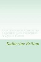 Contemporary Christian Teachers and Preachers: A Quick Guide 1540461335 Book Cover