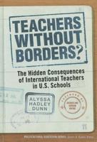 Teachers Without Borders?: The Hidden Consequences of International Teachers in U.S. Schools 0807754110 Book Cover