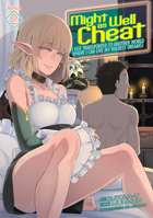 Might as Well Cheat: I Got Transported to Another World Where I Can Live My Wildest Dreams! (Manga) Vol. 2 1648277829 Book Cover