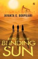 Beyond The Blinding Sun B0G44R8DW2 Book Cover