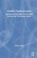 Aviation Communication: Strategy and Messages for Ensuring Success and Preventing Failures 1138624802 Book Cover