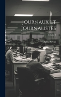 Journaux Et Journalistes; Volume 1 1286044146 Book Cover