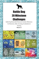 Rottle Dog 20 Milestone Challenges Rottle Dog Memorable Moments.Includes Milestones for Memories, Gifts, Grooming, Socialization & Training Volume 2 139534759X Book Cover