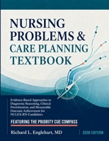 Nursing Problems & Care Planning Textbook 2026: Evidence-Based Approaches to Diagnostic Reasoning, Clinical Prioritization, and Measurable Outcome Achievement for NCLEX-RN Candidates B0HGBN22SN Book Cover