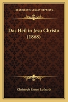 Das Heil in Jesu Christo (1868) 1167580699 Book Cover