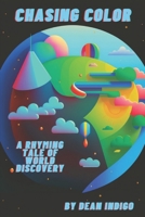 Chasing Color: A Rhyming Tale of World Discovery B0BZFD1BM2 Book Cover