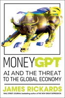 Moneygpt: AI and the Threat to the Global Economy 0593718631 Book Cover