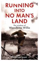 Running into No Man's Land - The Wisdom of Woodbine Willie 1782592652 Book Cover