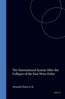 The International System After the Collapse of the East-West Order 079233132X Book Cover