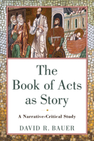 The Book of Acts as Story: A Narrative-Critical Study 0801098327 Book Cover