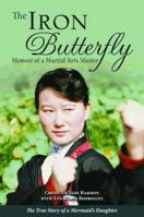 The Iron Butterfly: Memoir of a Martial Arts Master 1589808908 Book Cover