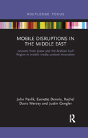 Mobile Disruptions in the Middle East: Lessons from Qatar and the Arabian Gulf region in mobile media content innovation 1032178736 Book Cover