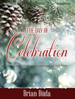 The Day of Celebration: Songs for Christmastide Arranged for Solo Piano 0787755907 Book Cover